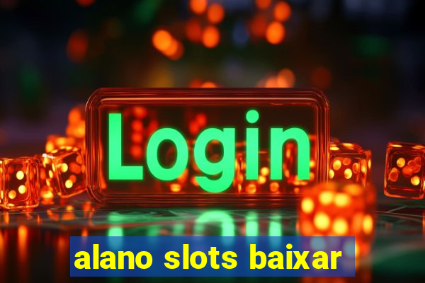 alano slots baixar